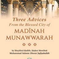 Three Advices from the Blessed City of Madīnah Munawwarah