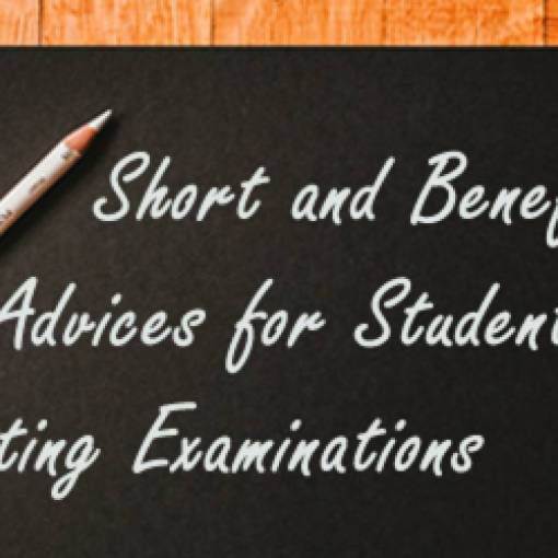 Short and Beneficial Advices for Students Sitting Examinations