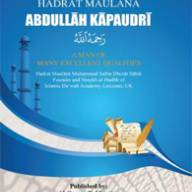 Hadhrat Mawlānā 'Abdullāh Kapodrawī sāhib rahimahullāh – A Man of Many Excellences