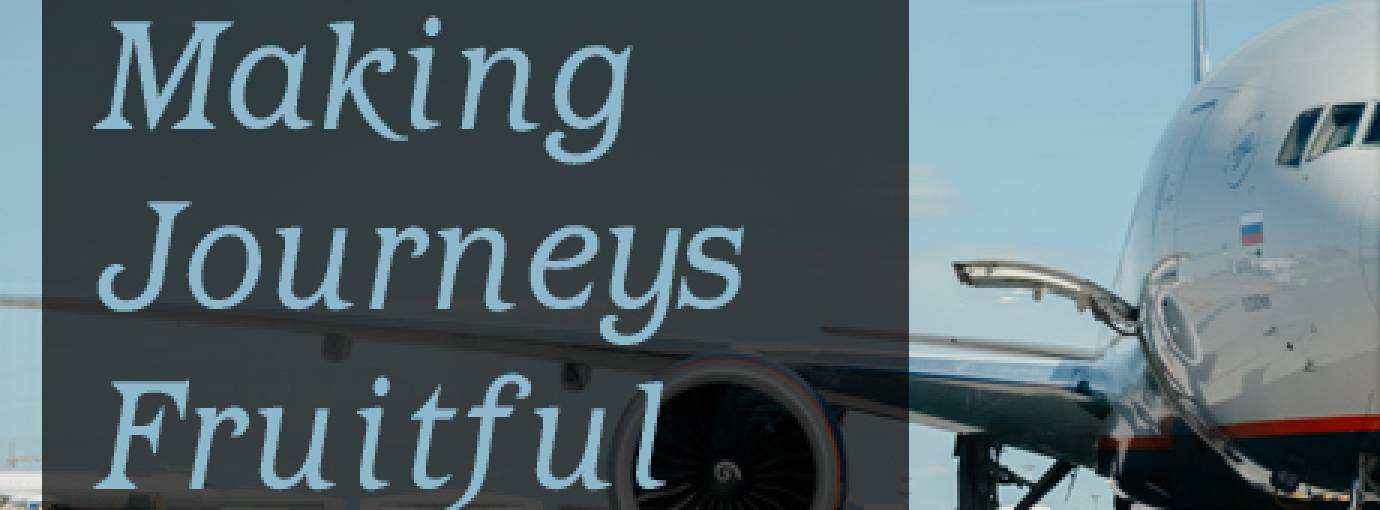 Making Journeys Fruitful