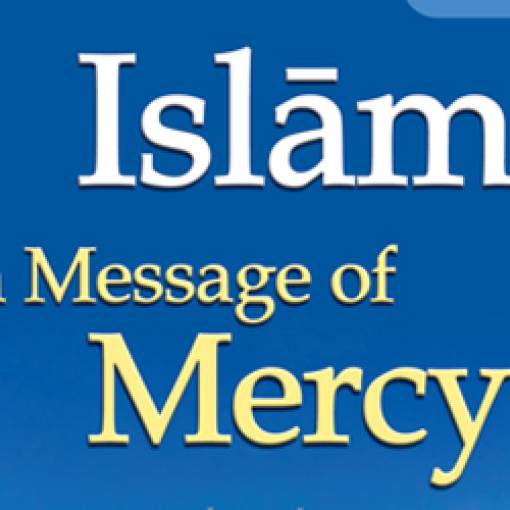Islām: A Message of Mercy