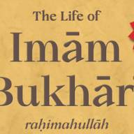 The Life of Imām Bukhāri rahimahullāh
